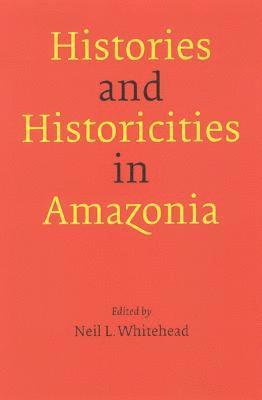 bokomslag Histories and Historicities in Amazonia