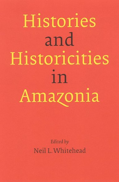 bokomslag Histories and Historicities in Amazonia