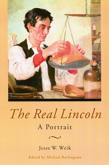 Jesse W. Weik, Michael Burlingame - Real Lincoln, Häftad
