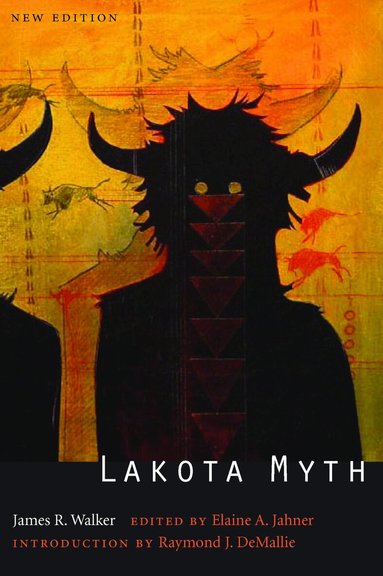 James R. Walker, Elaine A. Jahner - Lakota Myth, Häftad