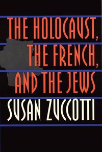 bokomslag Holocaust, the French, and the Jews