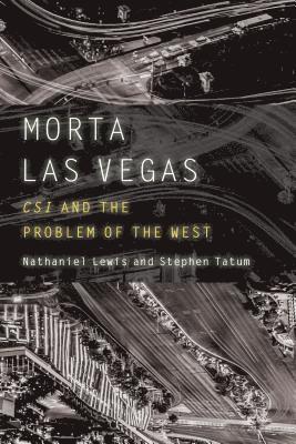 Nathaniel Lewis, Stephen Tatum - Morta Las Vegas, Inbunden