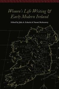 bokomslag Women's Life Writing and Early Modern Ireland