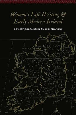 Women's Life Writing and Early Modern Ireland 1