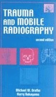 Michael W. Drafke, Harry Nakayama, Michael W Drafke - Trauma and Mobile Radiography, Häftad