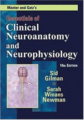 Sid Gilman, Sarah Winans Newman - Manter & Gatz's Essentials of Clinical Neuroanatomy and Neurophysiology, Häftad