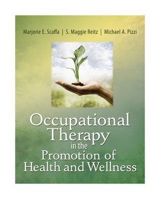 bokomslag Occupational Therapy in the Promotion of Health and Wellness