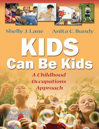Shelly J Lane, Anita C. Bundy - Kids Can Be Kids, Inbunden