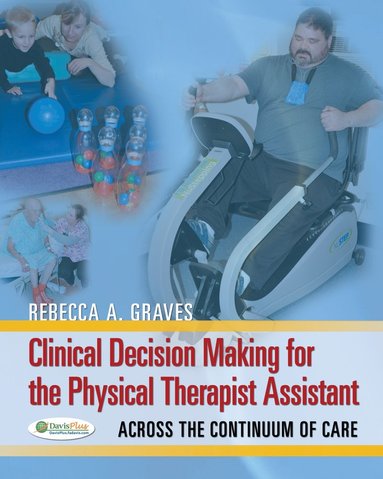 bokomslag Clinical Decision Making for the Physical Therapist Assistant