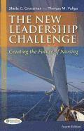 New Leadership Challenge: Creating the Future of Nursing