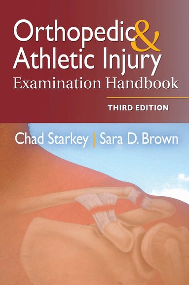 Chad Starkey, Sara D. Brown - Orthopedic & Athletic Injury Examination Handbook, Häftad