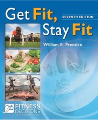bokomslag Get Fit, Stay Fit + Fitnessdecisions.Com, 7e