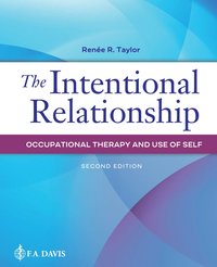 bokomslag The Intentional Relationship: Occupational Therapy and Use of Self