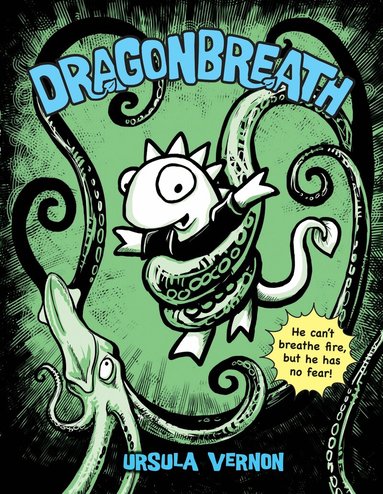 Ursula Vernon - Dragonbreath, Inbunden