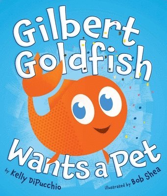bokomslag Gilbert Goldfish Wants a Pet