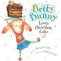 bokomslag Betty Bunny Loves Chocolate Cake