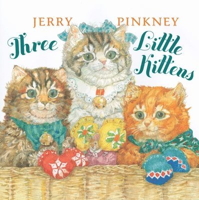 Jerry Pinkney - Three Little Kittens, Inbunden