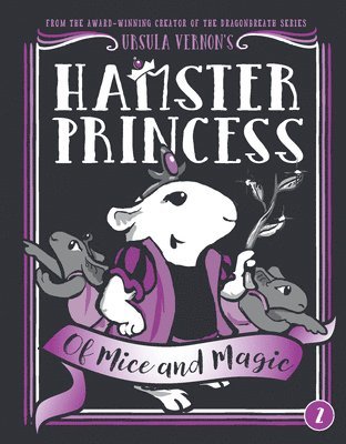 Ursula Vernon - Hamster Princess: Of Mice and Magic, Inbunden
