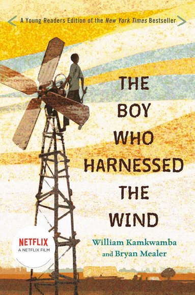 William Kamkwamba, Bryan Mealer - Boy Who Harnessed the Wind, Inbunden