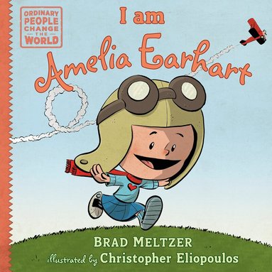 Brad Meltzer - I am Amelia Earhart, Inbunden