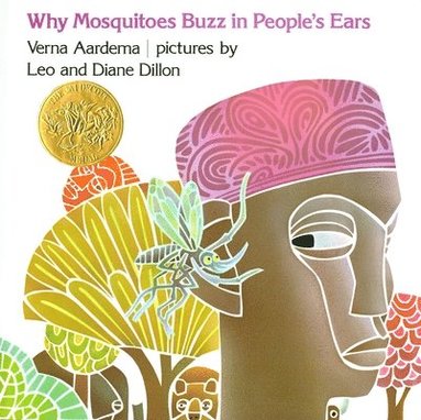 Verna Aardema - Why Mosquitoes Buzz in People's Ears, Inbunden