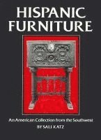 Sali Barnett Katz - Hispanic Furniture: An American Collection from the Southwest, Inbunden