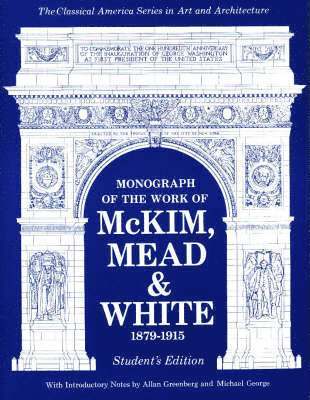Monograph of the Work of Mckim, Meade & White, 1879-1915 1