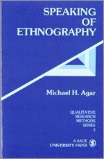 Michael H. Agar - Speaking of Ethnography, Inbunden