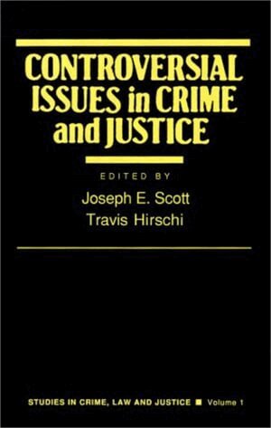 Joseph E. Scott, Travis W. Hirschi - Controversial Issues in Crime and Justice, Häftad