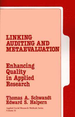 Thomas A. Schwandt, Edward  S. Halpern, Edward S. Halpern - Linking Auditing and Meta-Evaluation, Häftad