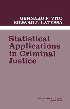 Gennaro F. Vito, Edward J. Latessa - Statistical Applications in Criminal Justice, Häftad