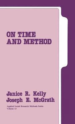 Janice Kelly, Joseph Edward McGrath, Joseph E. McGrath - On Time and Method, Inbunden