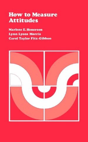 Marlene  E. Henerson, Lynn  Lyons Morris, Carol T. Fitz-Gibbon - How to Measure Attitudes, Häftad