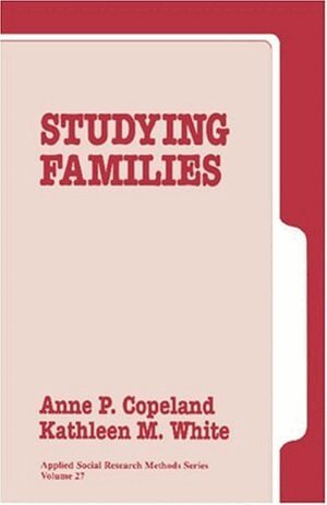 Anne P. Copeland, Kathleen M. White, Anne P. Copeland, Kathleen M. White - Studying Families, Häftad