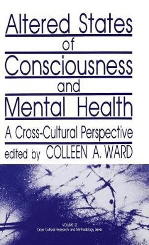 Colleen Ward, Colleen A. Ward - Altered States of Consciousness and Mental Health, Inbunden