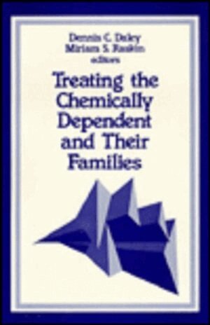 Dennis C. Daley, Miriam S. Raskin, Dennis M. Daley, Miriam  S. Raskin - Treating the Chemically Dependent and Their Families, Häftad