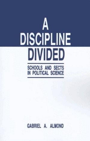 Gabriel Abraham Almond - A Discipline Divided, Häftad