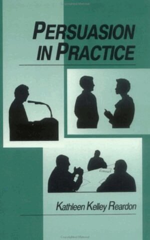 Kathleen Kelley Reardon - Persuasion in Practice, Häftad