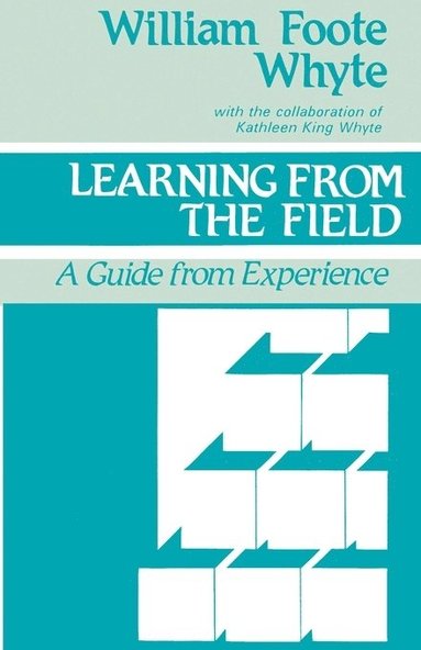 William Foote Whyte - Learning from the Field, Häftad