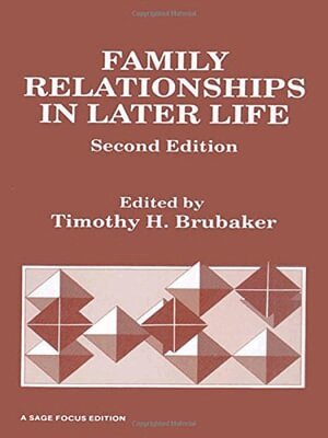 Timothy H. Brubaker - Family Relationships in Later Life, Häftad