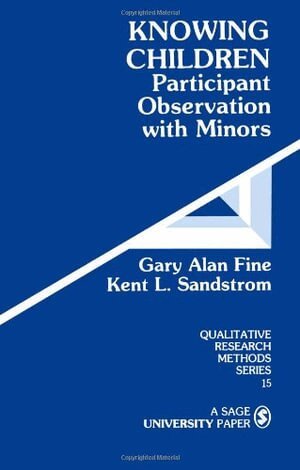 Gary Alan Fine, Kent L. Sandstrom, Kent L. Sandstrom - Knowing Children, Häftad