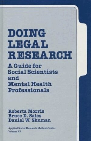Roberta A. Morris, Bruce D. Sales, Daniel W. Shuman - Doing Legal Research, Inbunden