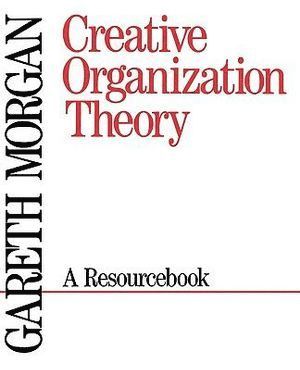 bokomslag Creative Organization Theory