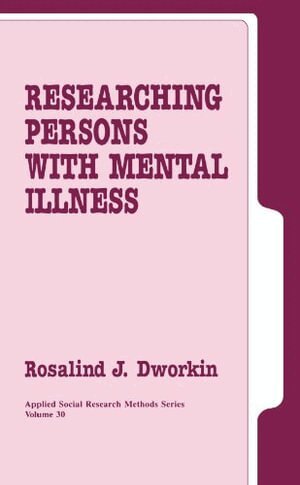 Rosalind J. Dworkin - Researching Persons with Mental Illness, Häftad