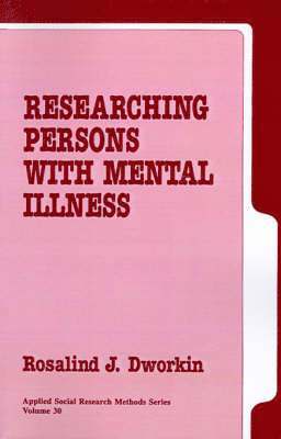 Rosalind J. Dworkin - Researching Persons with Mental Illness, Häftad