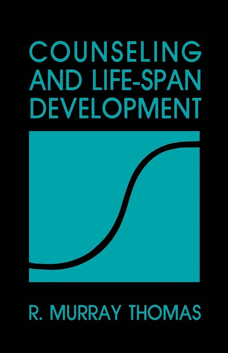 R. Murray Thomas - Counseling and Life-Span Development, Häftad