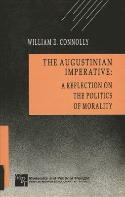 William Connolly - The Augustinian Imperative, Inbunden