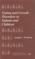 Joseph  L. Woolston - Eating and Growth Disorders in Infants and Children, Inbunden