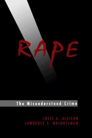 Julie  A. Allison, Lawrence S. Wrightsman - Rape: The Misunderstood Crime, Häftad