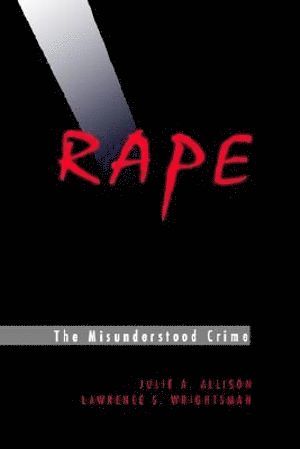 Julie  A. Allison, Lawrence S. Wrightsman, Julie A. Allison - Rape: The Misunderstood Crime, Häftad